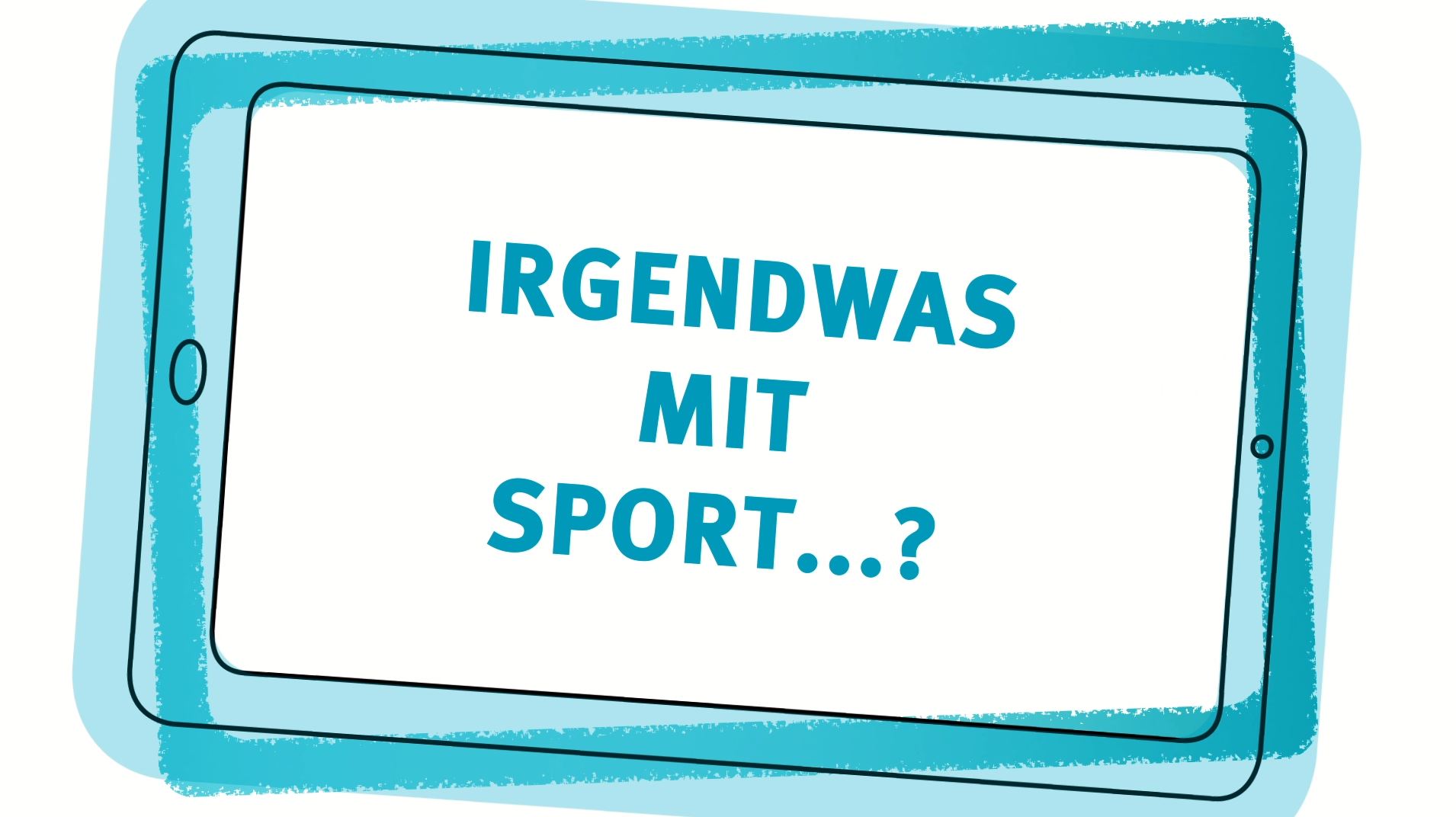 Blaues iPad mit der Frage ,,Irgendwas mit Sport...?" auf dem Bildschirm